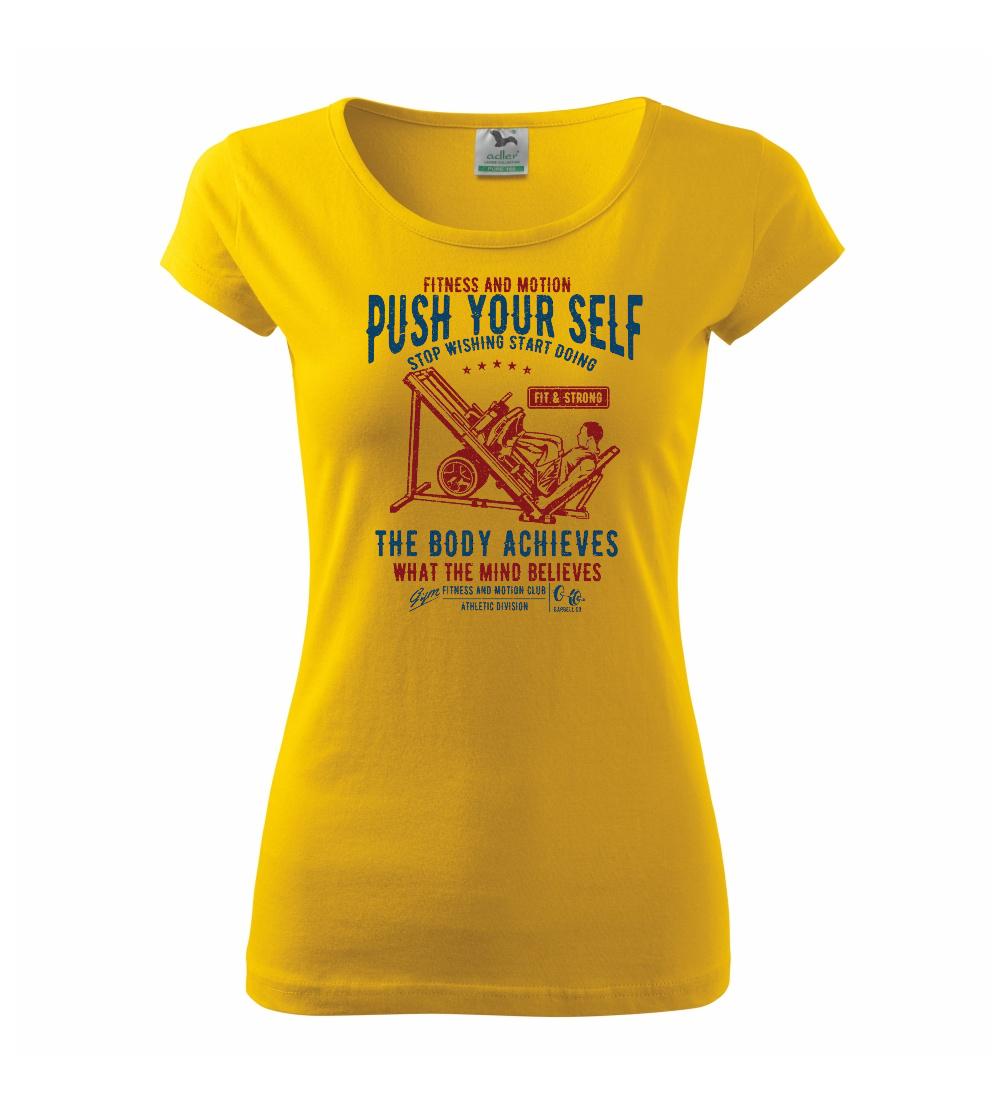 Push Yourself - Pure dámské triko