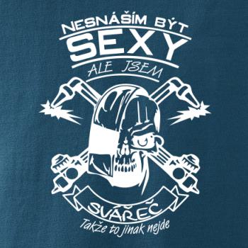 Nesnáším být sexy - svářeč Nesnáším být sexy - svářeč