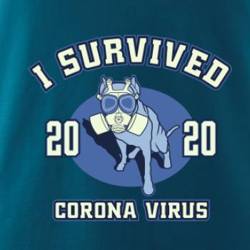 I survived corona - dog I survived corona - dog