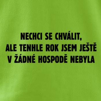 Tenhle rok jsem ještě nebyl v hospodě