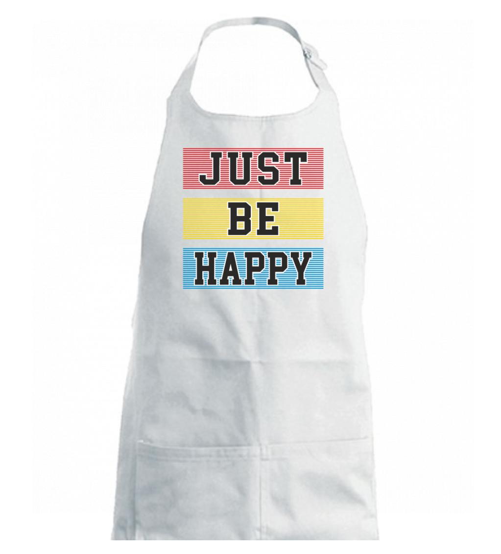 Just be happy - Zástěra na vaření