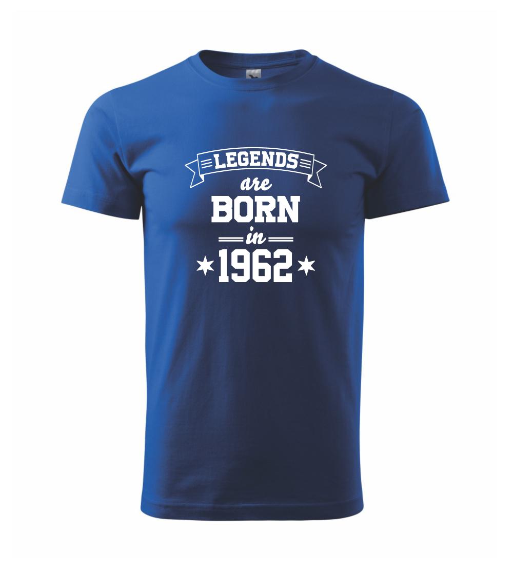 Legends are born in 1962 Legends are born in 1962