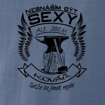 Nesnáším být sexy - kovář