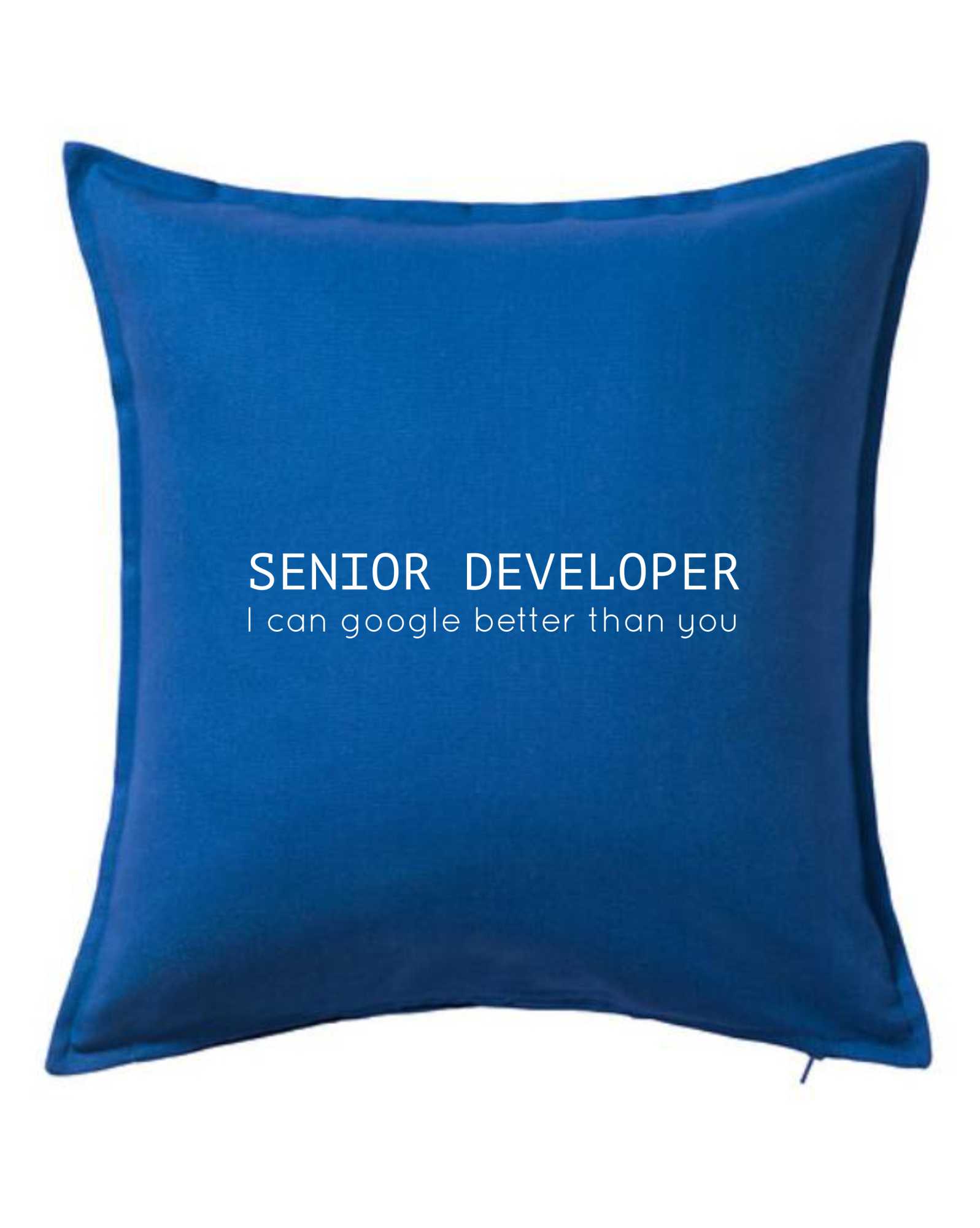 Senior developer google better than you - Polštář 50x50