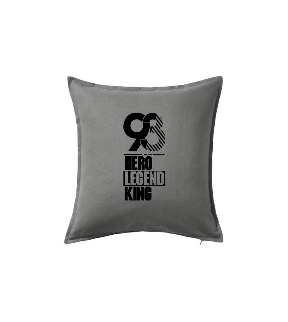 Hero, Legend, King x Queen 1993 - Polštář 50x50