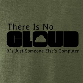 There Is No Cloud Its Just Someone Else's Computer