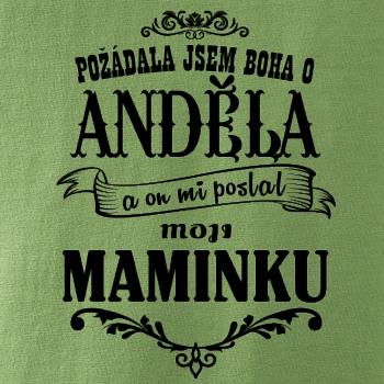 Požádal - a jsem boha o anděla a on mi poslal moji maminku