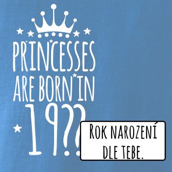 Princesses are born in (vlastní nápis - rok narození)