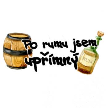 Po rumu jsem upřímný