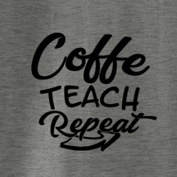 Coffe teach repeat Coffe teach repeat