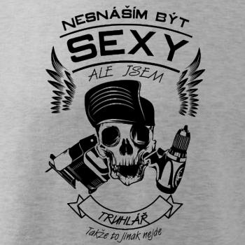 Nesnáším být sexy - truhlář