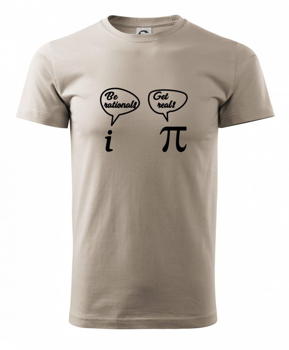 Be rational! Get real! Be rational! Get real!