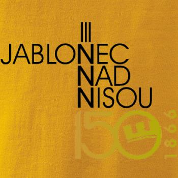 Jablonec nad Nisou 150 let - Oslavuji svoje město