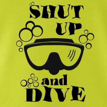 Shut up and dive