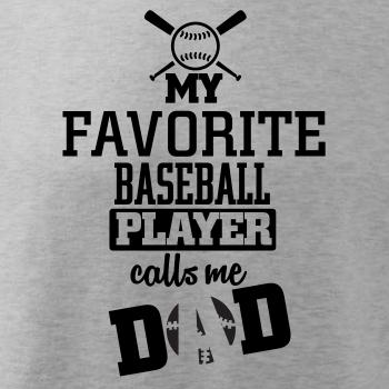 My favorite baseball player - DAD / MOM