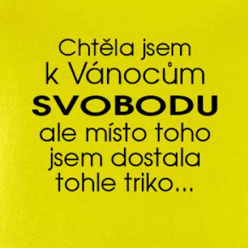 Chtěla jsem k Vánocům svobodu