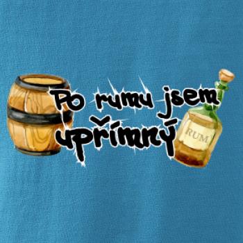 Po rumu jsem upřímný