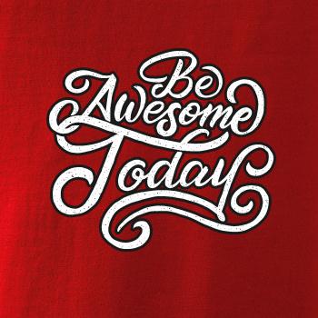 Be Awesome Today