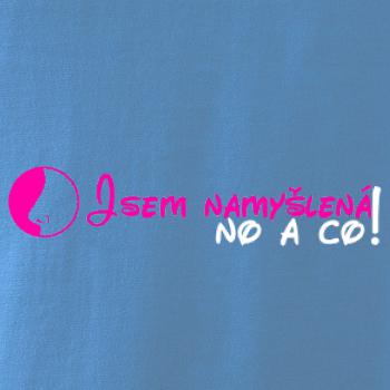 Jsem namyšlená, no a co!