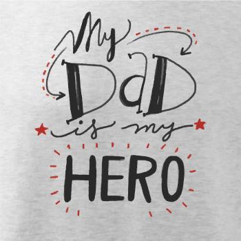 My dad is my hero - psací písmo My dad is my hero - psací písmo