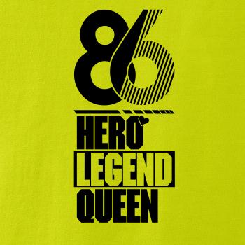 Hero, Legend, King x Queen 1986