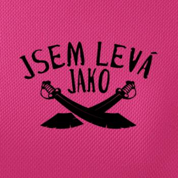 Jsem levej jako šavle