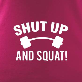 Shut up and squat