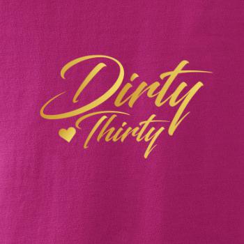 Dirty thirty 30
