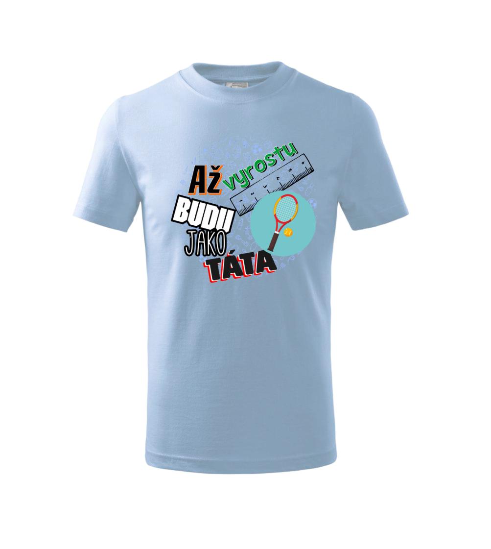Až vyrostu budu jako táta - Tenis raketa