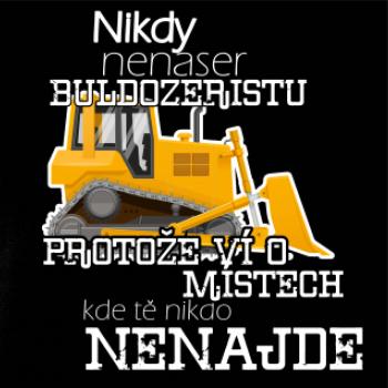 Nikdy nenaser buldozeristu - pásový