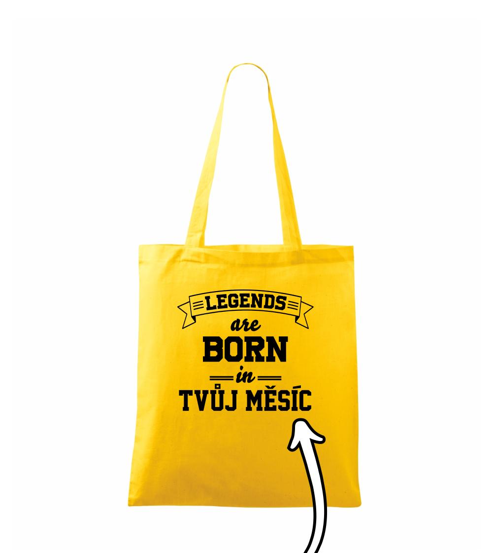 Legends are born in (tvůj měsíc narození)