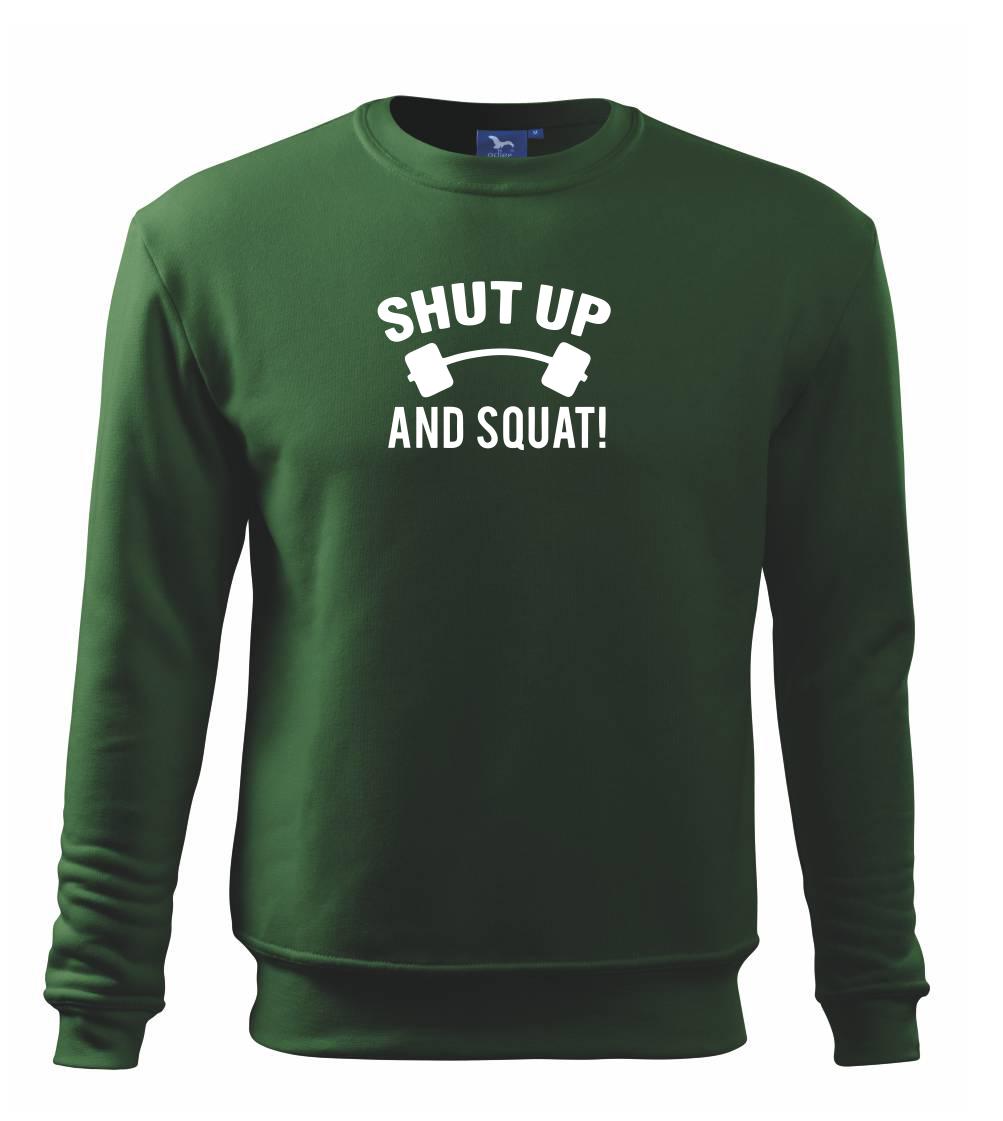 Shut up and squat Shut up and squat