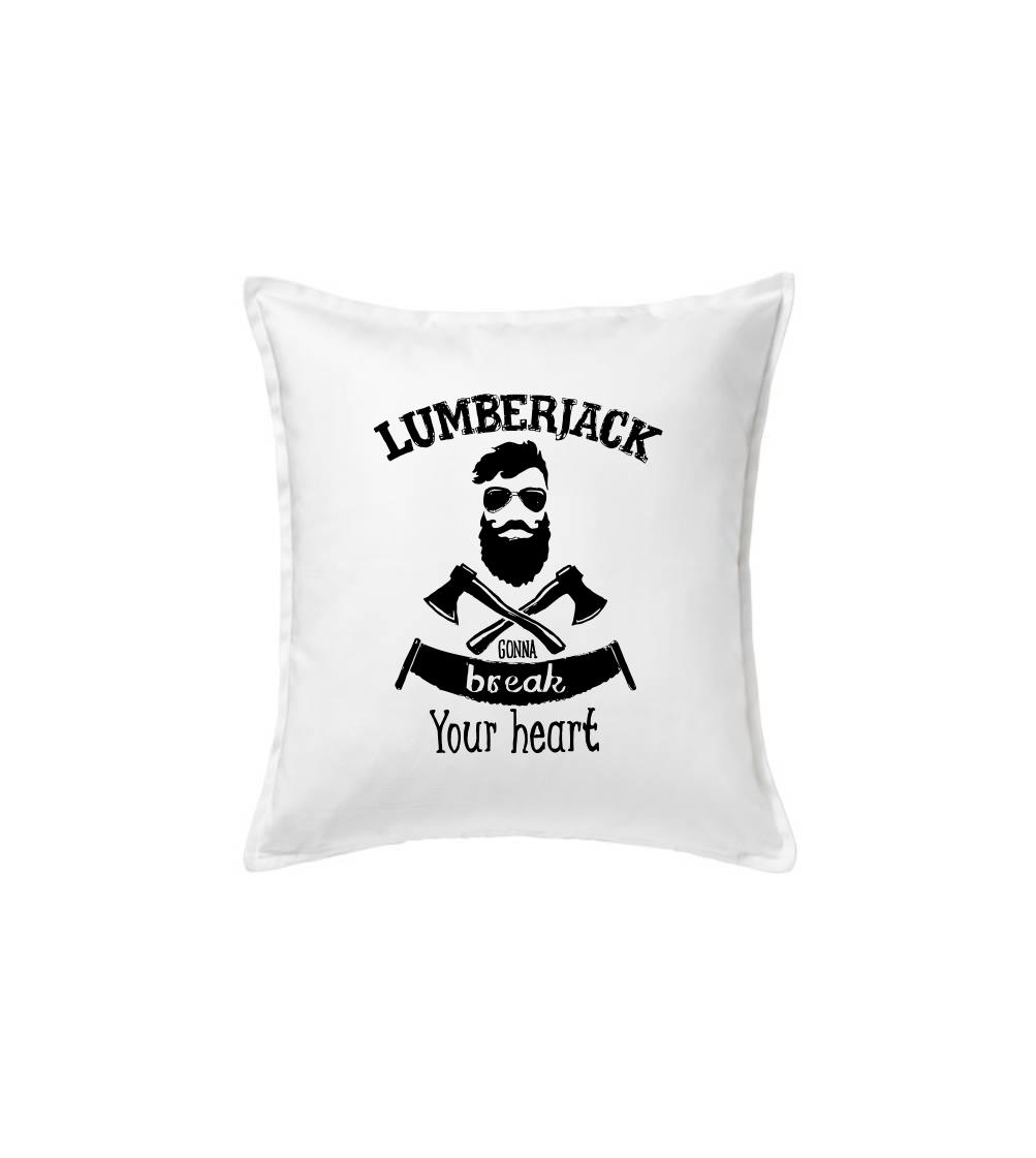 Lumberjack gonna break your hearth