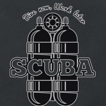 Dive now work later - Scuba Dive now work later - Scuba