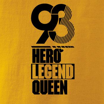 Hero, Legend, King x Queen 1993