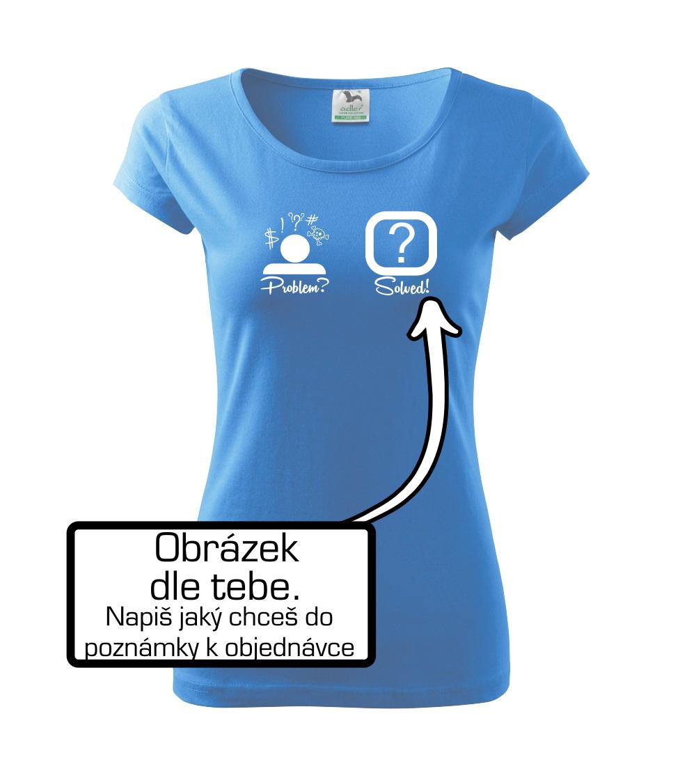 Problem? Solved! - Vlastní obrázek