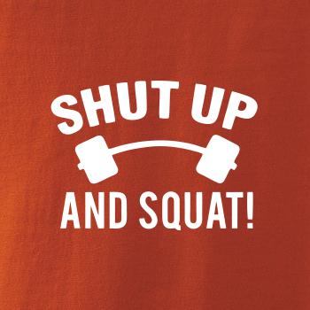 Shut up and squat