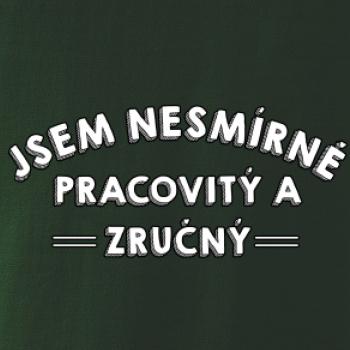 Jsem nesmírně pracovitý a zručný Jsem nesmírně pracovitý a zručný