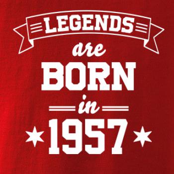 Legends are born in 1957 Legends are born in 1957