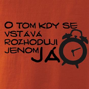 O tom kdy se vstává rozhoduji jenom já