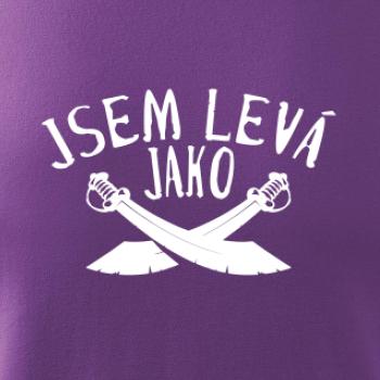Jsem levej jako šavle