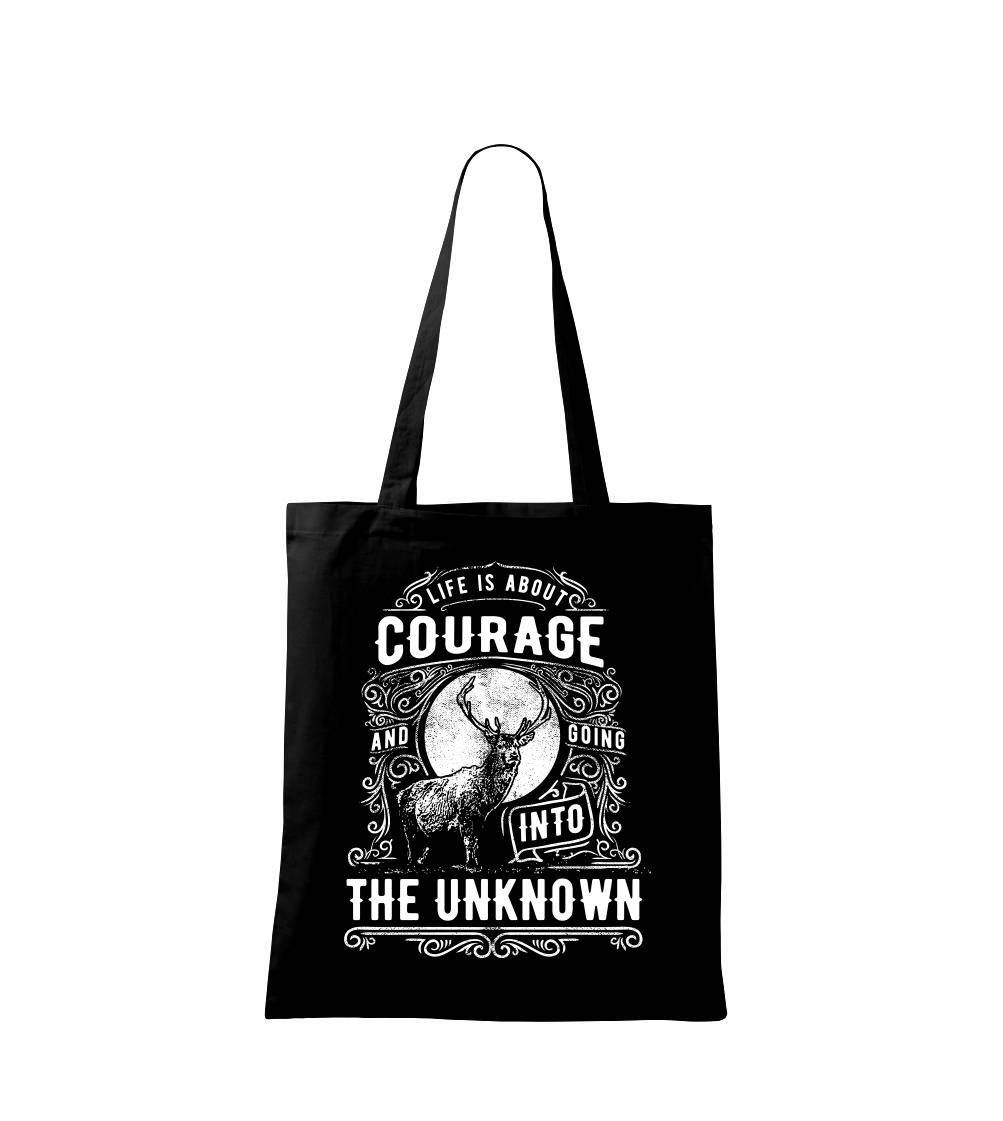 Life Is About Courage