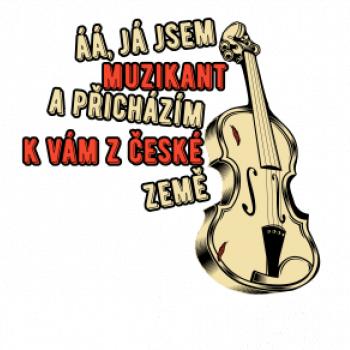 Já jsem muzikant a přichazím k vám z české země