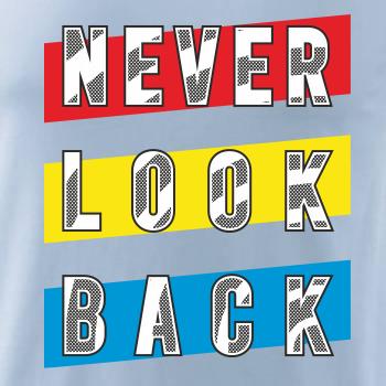 Never look back