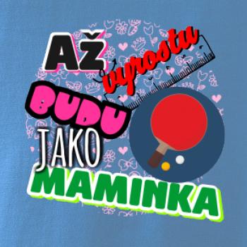Až vyrostu budu jako maminka - ping pong