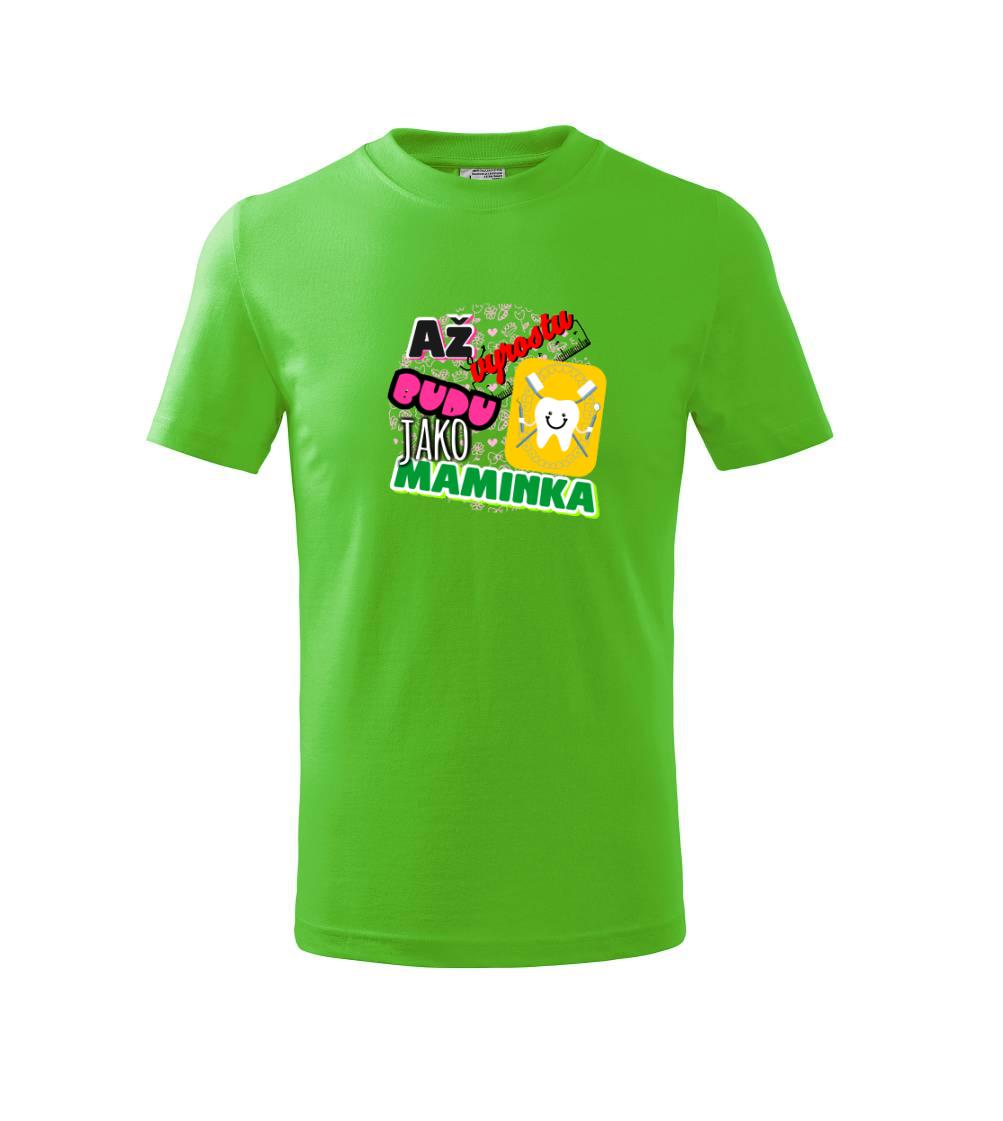 Až vyrostu budu jako maminka - zubařka