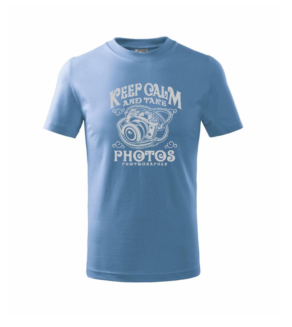 Keep Calm And Take Photos