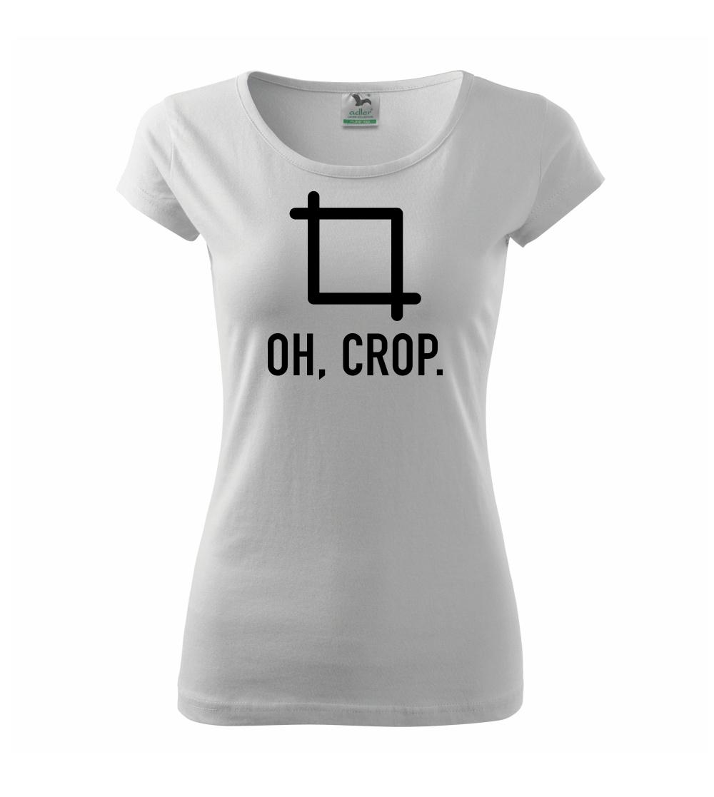 Oh, crop