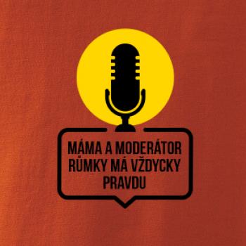 Máma a moderátor růmky má vždycky pravdu