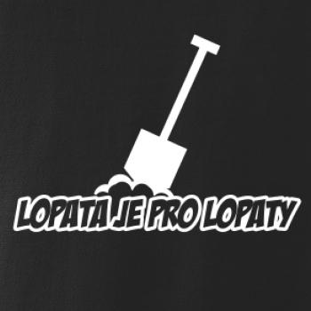 Lopata je pro lopaty